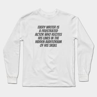 Every Writer Long Sleeve T-Shirt